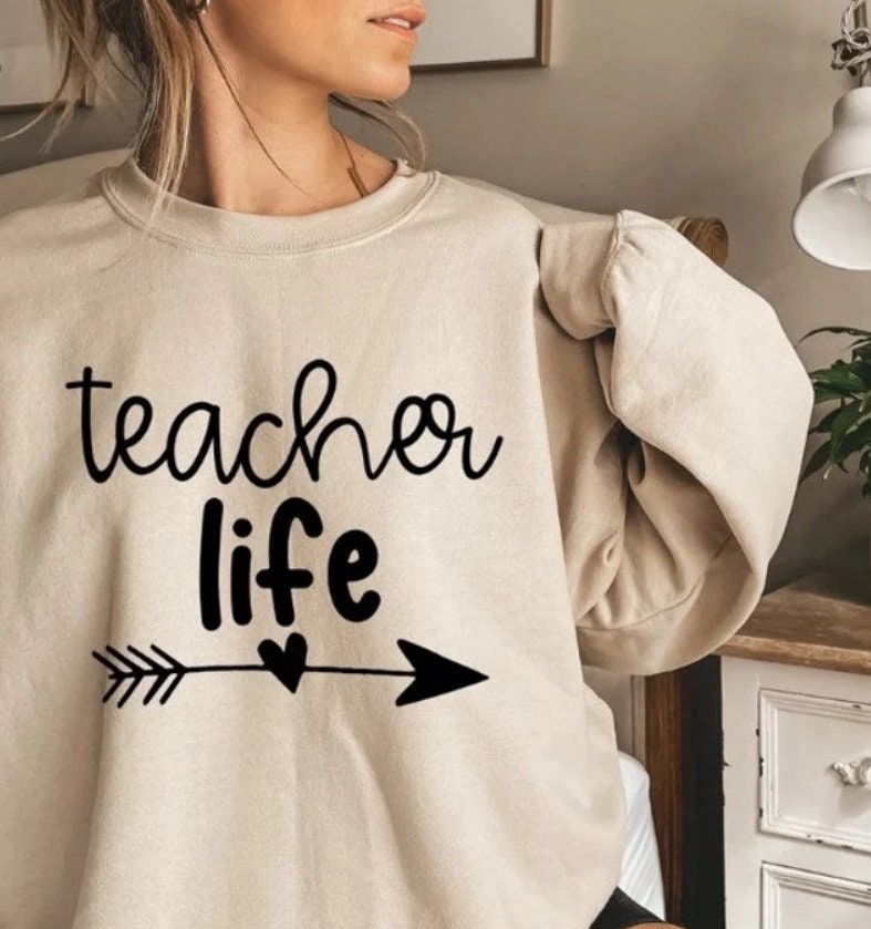 Teacher Life Sweatshirt Crewneck, Teacher Life Sweatshirt, Inspirational Teacher Shirts, Teacher Sweatshirt, Teacher Appreciation Shirt