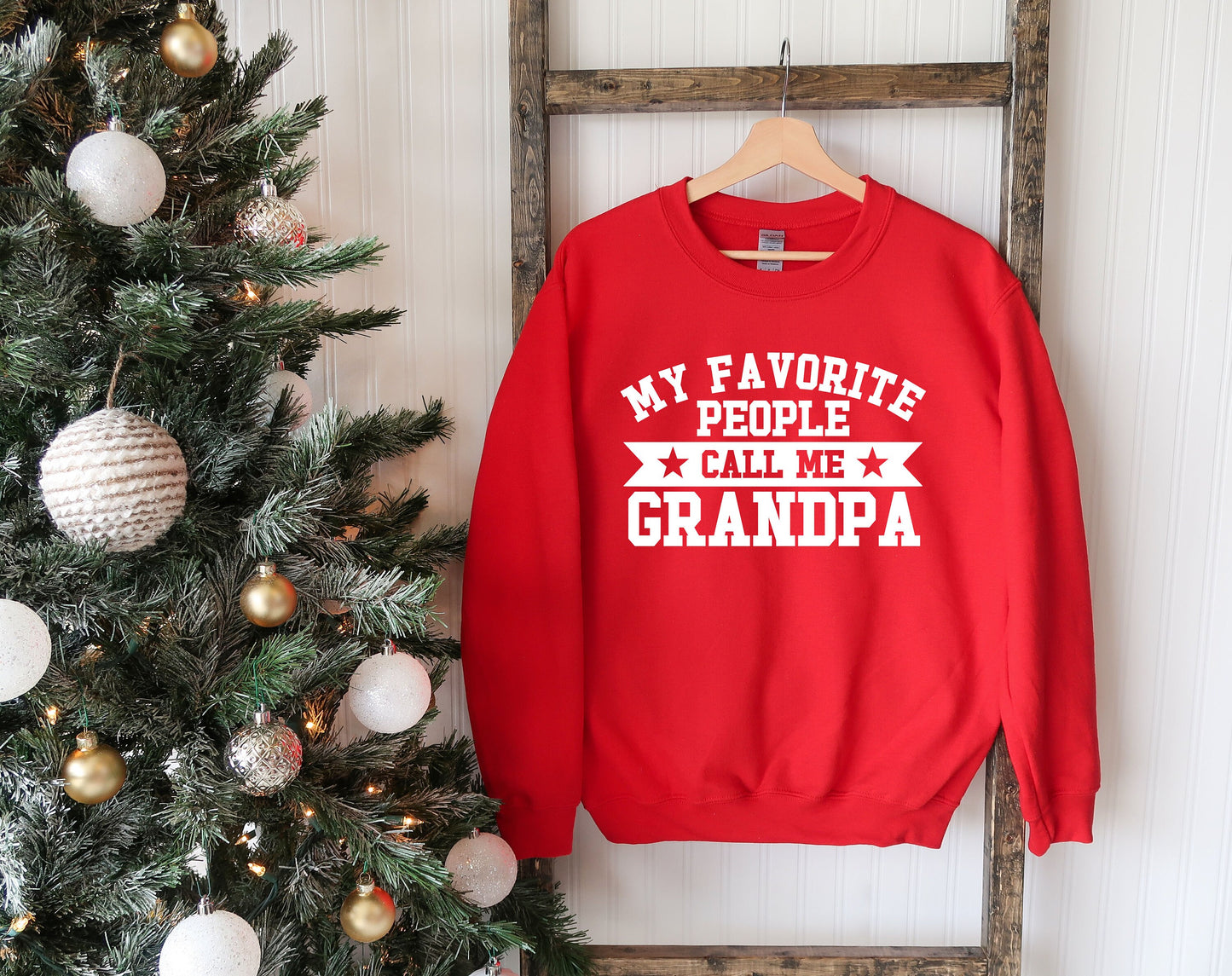 My Favorite People Call Me Grandpa Sweatshirt,Funny Shirt Men,Best Grandpa Ever,Worlds Best Grandpa,Birthday Gift for Him,Gifts for Him