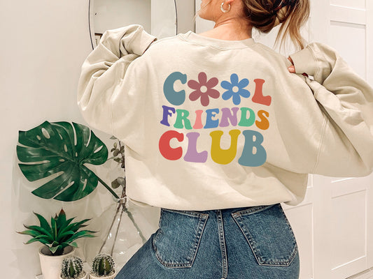 Cool Friends Club Sweatshirt,Back Design,Cool Friends Club Hoodie,Best Friends Gift,Best Friends Shirt,Gift For Best Friend,besties Sweats