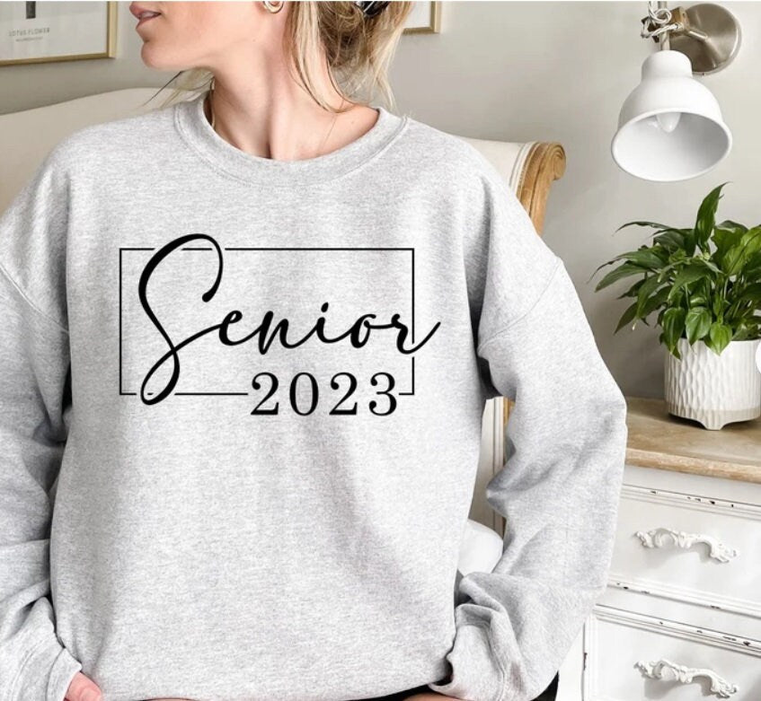 Senior 2023 Sweatshirt, Senior 2022 Sweatshirt,Class of 2023 Sweatshirt, Graduate Sweatshirt, Graduation Shirt, Back to School, graduation