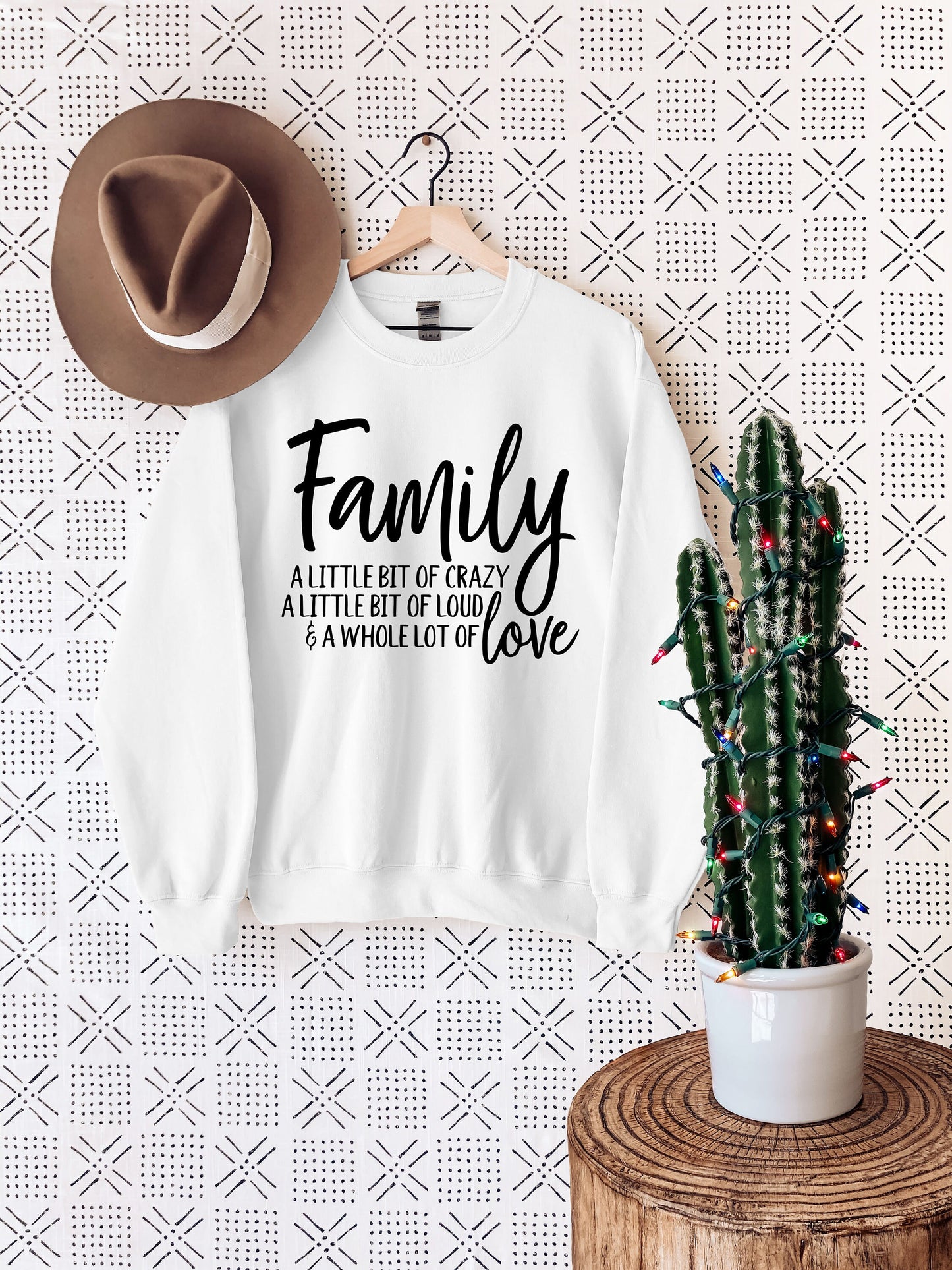 Family A Little Bit Of Crazy A Little Bit Of Loud And A Whole Lot Of Love Sweatshirt, Family Reunion Shirt,Family Love Shirt,Matching Family