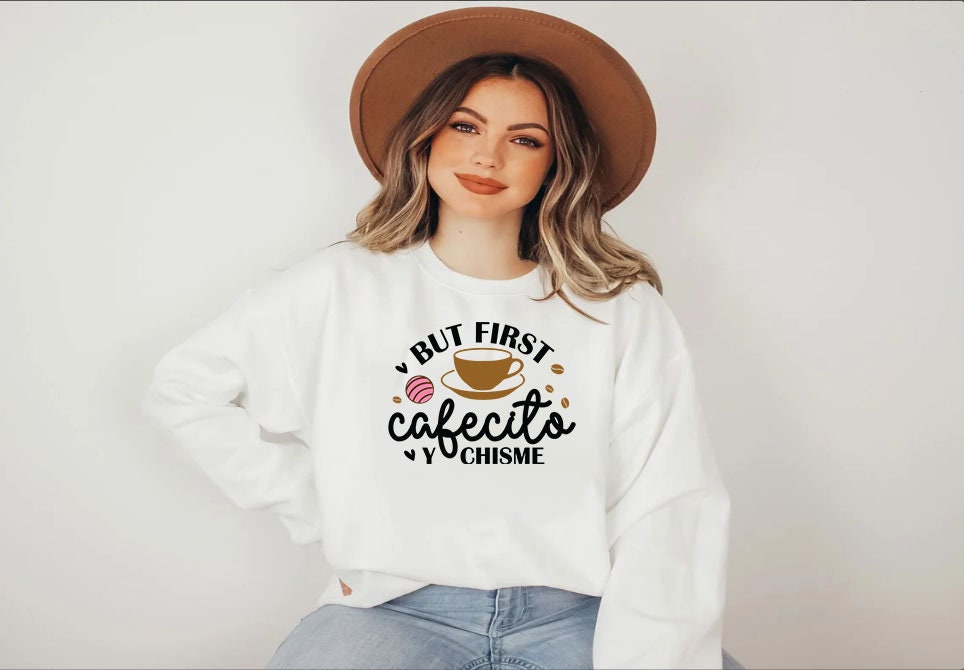 But First Cafecito y Chismecito Sweatshirt, Coffee And Gossip Shirt, Spanish Coffee T Shirt, Girls Day Shirt, Autumn Shirt, Gift For Friend