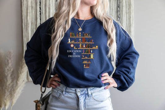 Education Is Freedom Sweatshirt, Education Is Freedom Shirt,Teacher Librarian Gift T-shirt, Social Justice Bookish