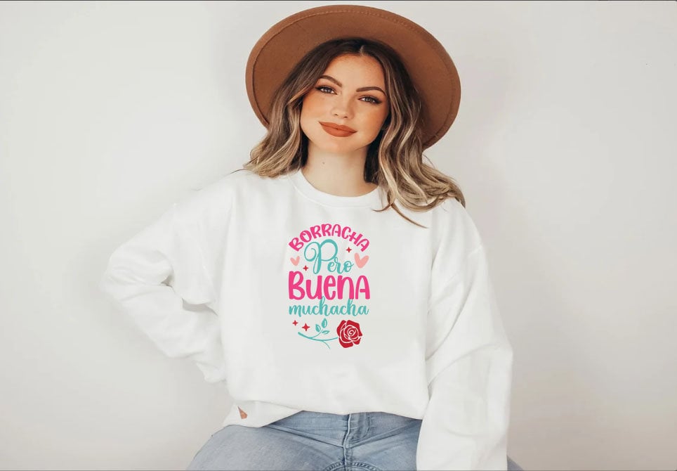 Borrachas pero buenas muchachas Sweatshirt |Tee in Spanish | Spanish Saying tshirt | Camiseta en español | Borracha shirt