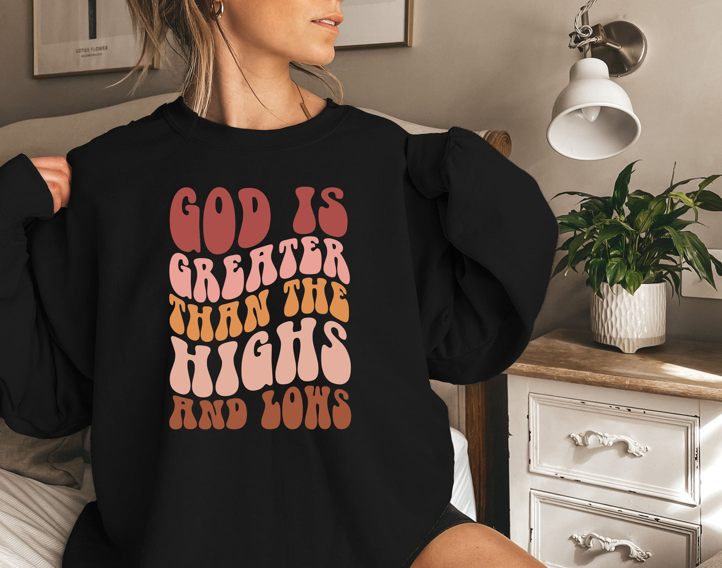 God is Greater Than the Highs and Lows Sweatshirt,Christian Sweatshirt Faith Sweatshirt, Religious Sweatshirt, Jesus Sweatshirt