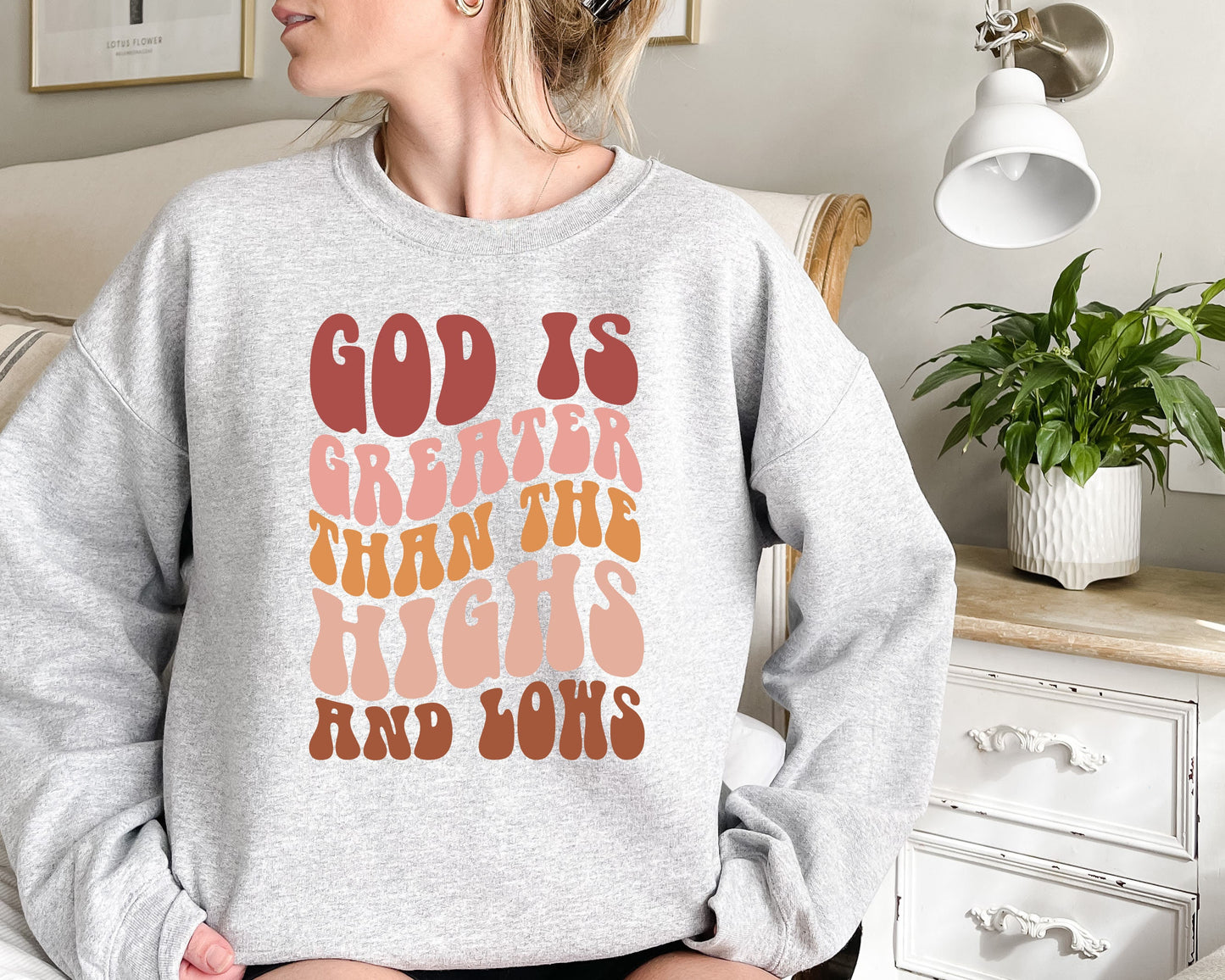 God is Greater Than the Highs and Lows Sweatshirt,Christian Sweatshirt Faith Sweatshirt, Religious Sweatshirt, Jesus Sweatshirt