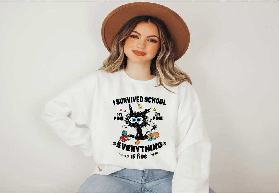 Cat I survived school it's fine I'm fine everything is fine Sweatshirt , Funny Shirt, Sarcastic Shirt, Everything is Fine Shirt