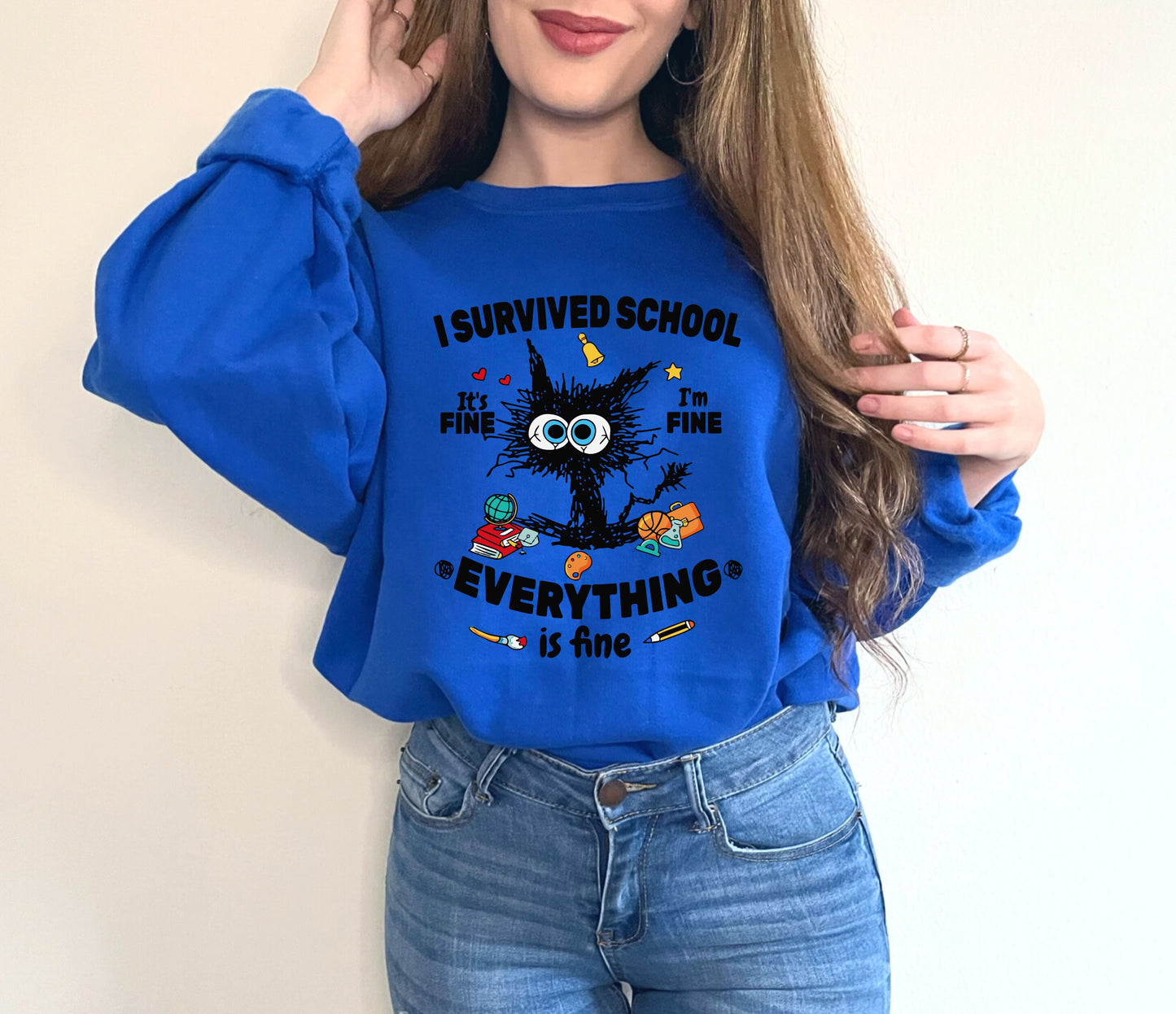 Cat I survived school it's fine I'm fine everything is fine Sweatshirt , Funny Shirt, Sarcastic Shirt, Everything is Fine Shirt