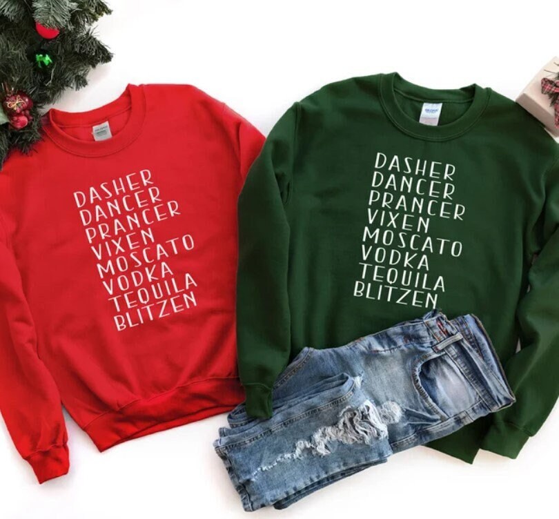 Dasher Dancer Prancer Vixen Moscato Vodka Tequila Blitzen Sweatshirt,Christmas Tee,Christmas Party Shirt,Drinking Shirt,Funny Christmas Tee