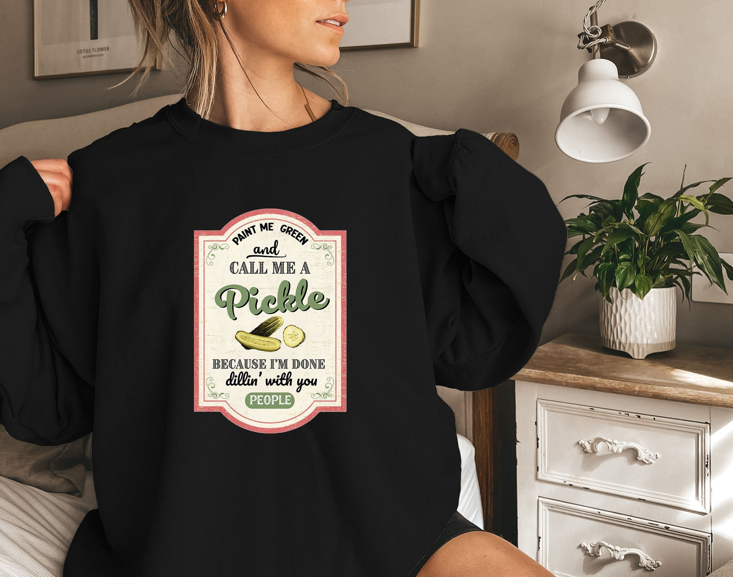 Pickle Sweatshirt,Paint Me Green,Call me Pickle,gardening crewneck,Vintage Pickles, Pickle Tshirt