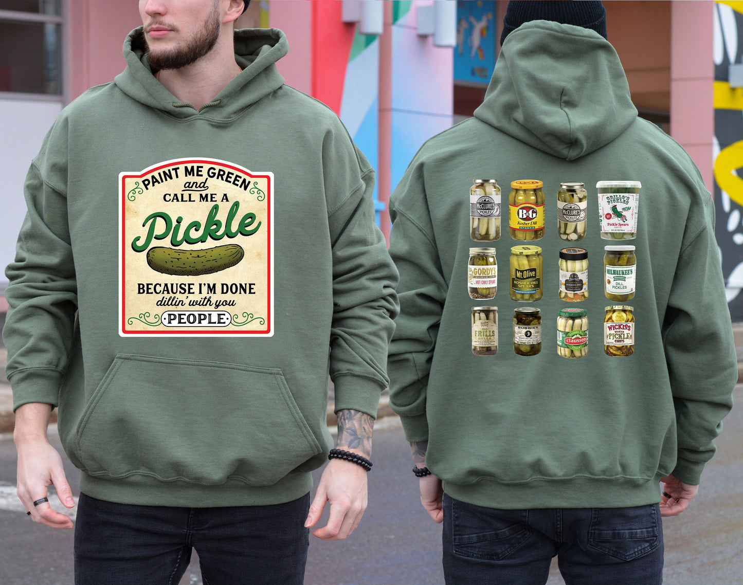 Pickle Hoodie,Back And Front Sweatshirt Paint Me Green and Call Me a Pickle, Because I'm Tired of Dillin' With You People,Canning Shirt