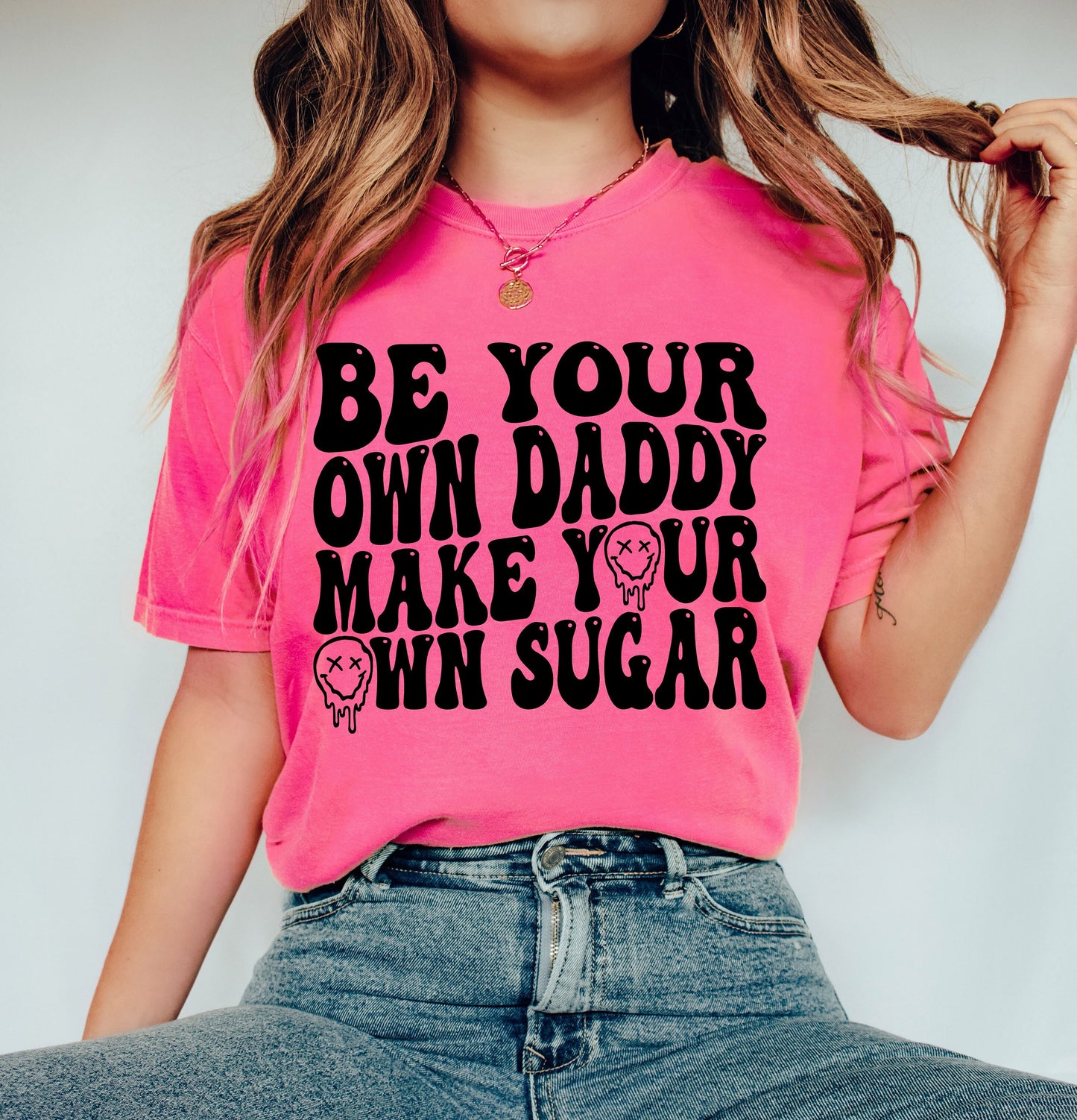 Comfort Colors Be Your Own Daddy Make Your Own Sugar Shirt,Sugar Daddy Shirt,Motivational Shirt,Good Vibes Shirt,Motivational Tee