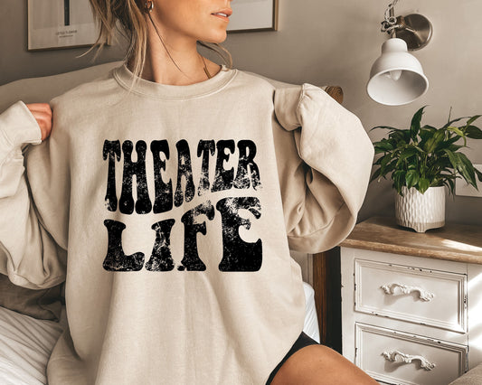 Theatre is Life Sweatshirt,Theatre Shirt, Theatre Gift,Drama Acting Shirt,Theatre Lover Gift, Drama Teacher Tee,Theatre Tee funny sweatshirt