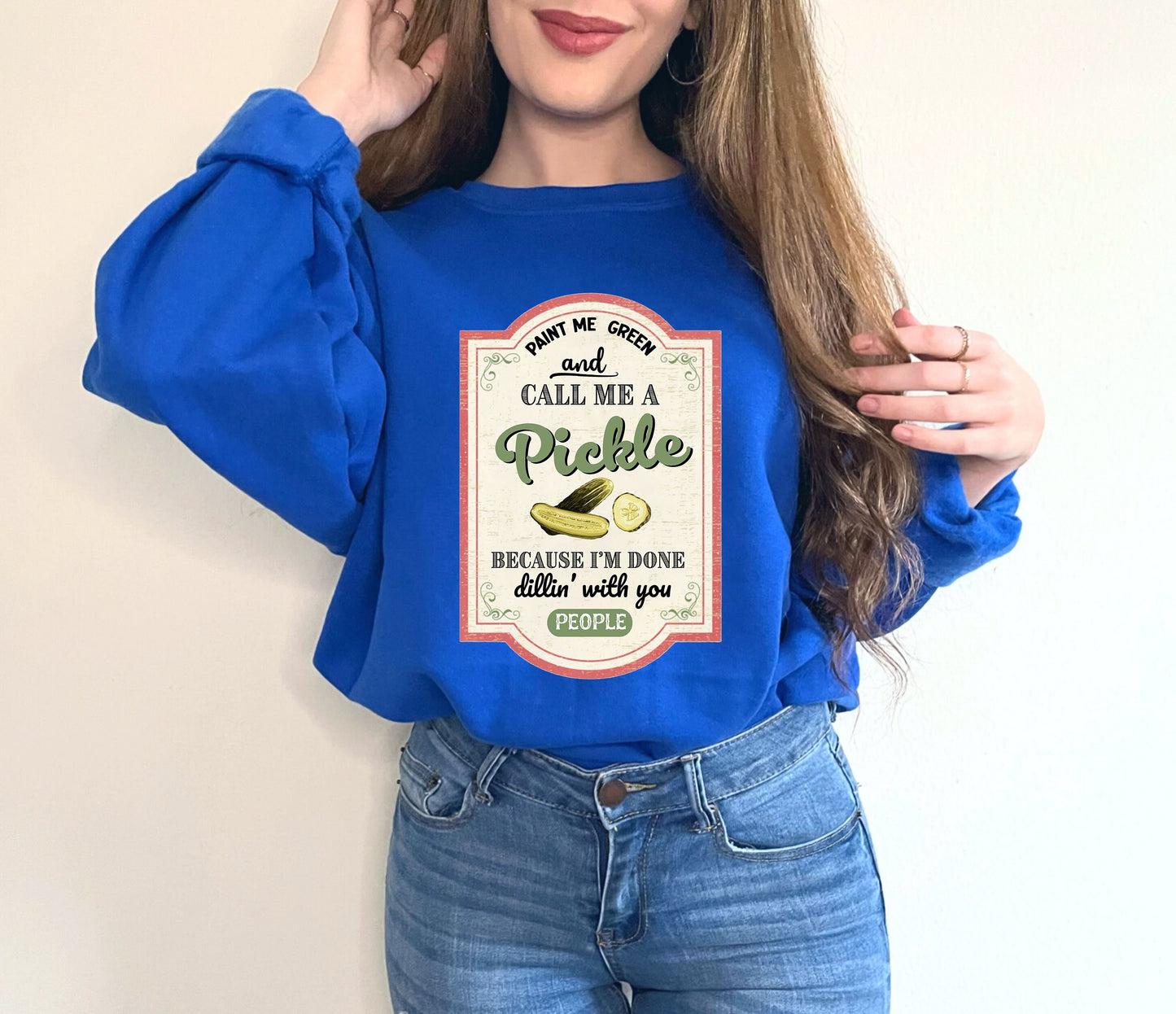 Pickle Sweatshirt,Paint Me Green,Call me Pickle,gardening crewneck,Vintage Pickles, Pickle Tshirt