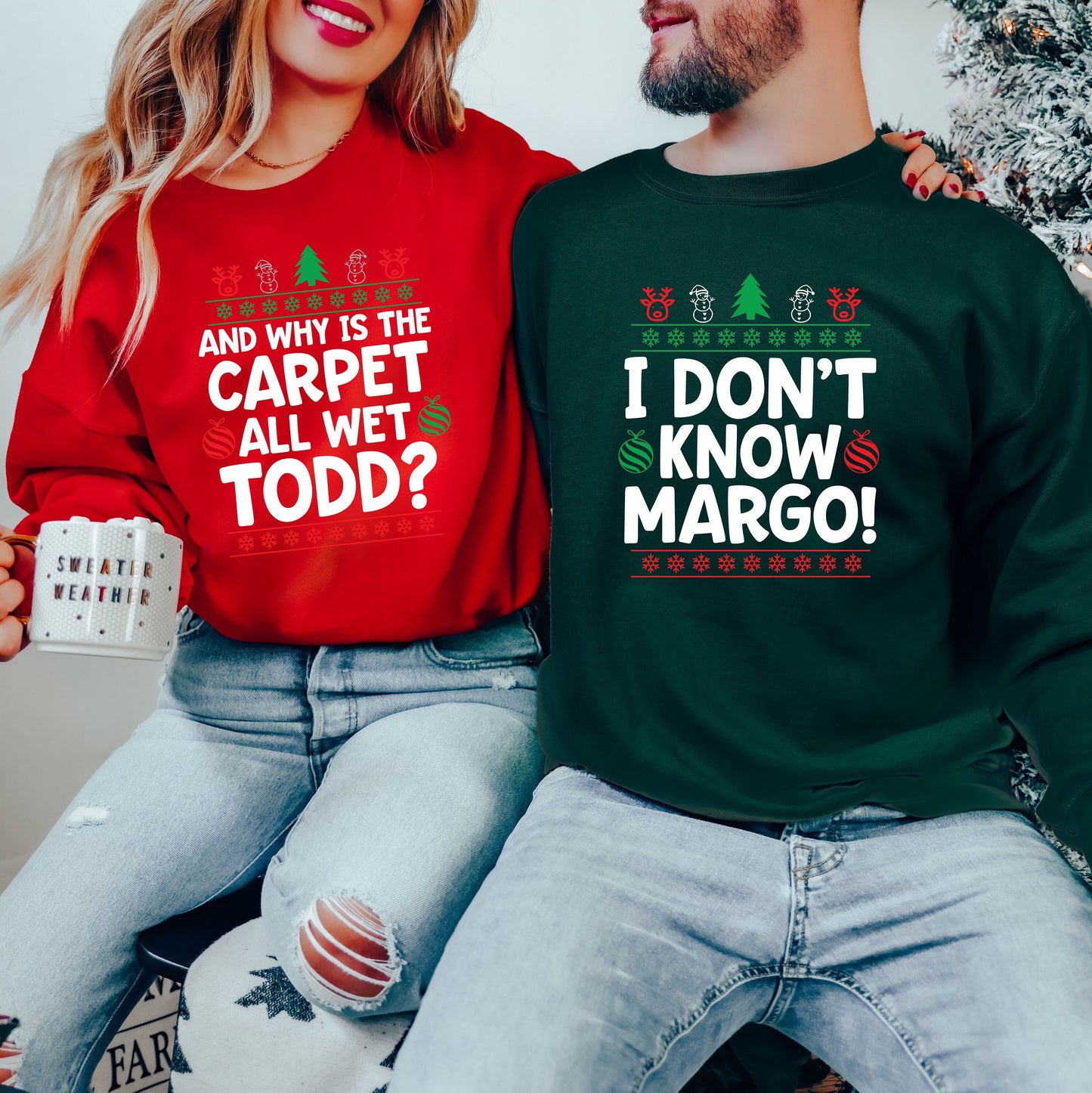 Christmas Vacation Todd And Margo Sweatshirt,Why's The Carpet Wet Todd,I Don't Know Margo,Couple Christmas Shirts,Matching Christmas Shirts,